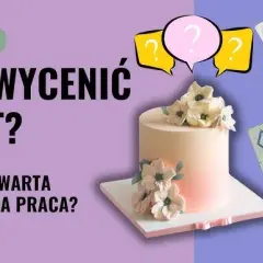 Jak wycenić tort: uniknij błędów i ustal konkurencyjną cenę
