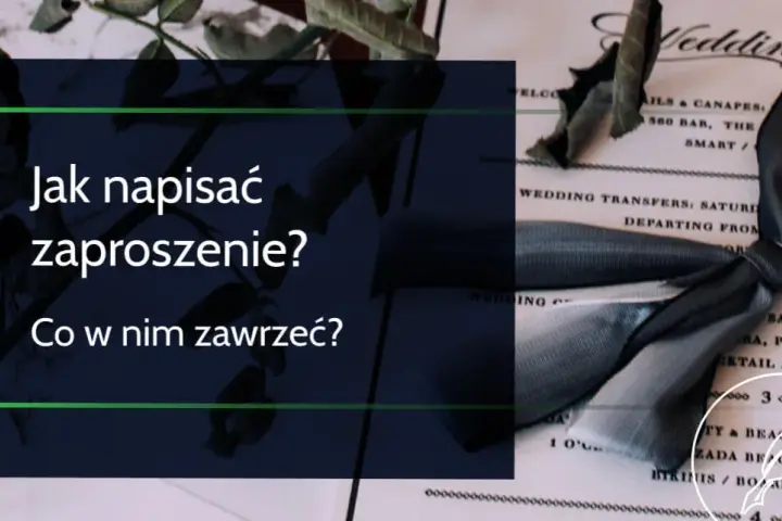Z czego składa się zaproszenie? Kluczowe elementy, które musisz znać