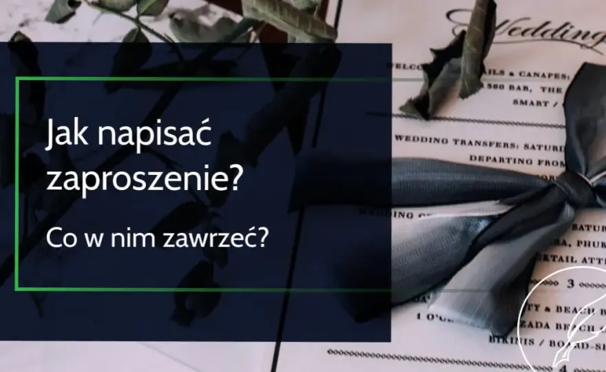 Z czego składa się zaproszenie? Kluczowe elementy, które musisz znać